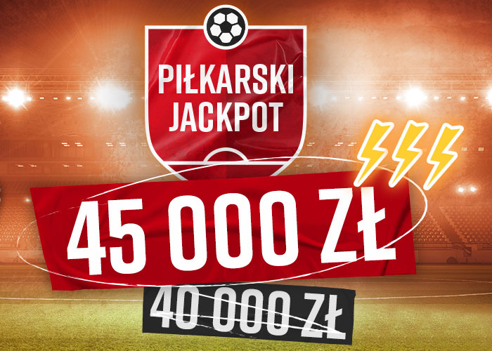 Piłkarski Jackpot Betclic to już 45 000 PLN!