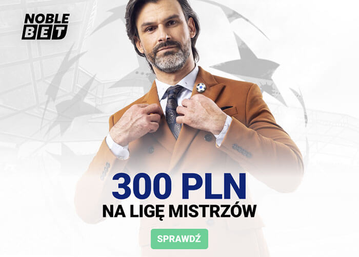 300 PLN na Ligę Mistrzów od NobleBet